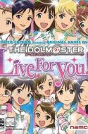 The iDOLM@STER Live For You!